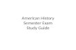 American History Semester Exam Study Guide