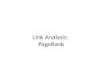 Link Analysis:  PageRank