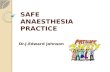 SAFE            ANAESTHESIA  PRACTICE