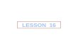 LESSON   16