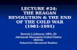 LECTURE #24:  THE REAGAN REVOLUTION & THE END OF THE COLD WAR (1981-1991)
