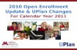 2010 Open Enrollment Update & UPlan Changes For Calendar Year 2011