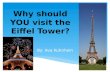 Why should YOU visit the Eiffel Tower?