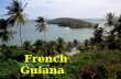 French Guiana                 by  Samuel  Vigil