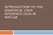 Introduction to the Graphical User Interface (GUI) in MATLAB