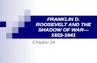 FRANKLIN D. ROOSEVELT AND THE SHADOW OF WAR—1933-1941