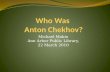 Who Was  Anton  Chekhov?
