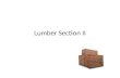 Lumber Section II