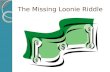 The Missing  Loonie  Riddle