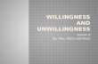Willingness and Unwillingness