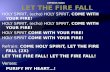 OPENING SONG  LET THE FIRE FALL