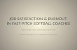 Job Satisfaction & Burnout  in Fast-Pitch Softball Coaches