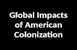 Global Impacts of American Colonization