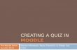 Creating a Quiz in  Moodle