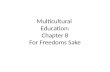 Multicultural  Education: Chapter 8 For Freedoms Sake