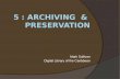 5 :  Archiving   &  Preservation