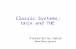Classic Systems: Unix and THE