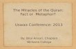 The Miracles of the Quran:   Fact or  Metaphor? Uswaa Conference: 2013