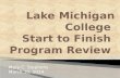 Lake Michigan College  Start  to Finish  Program Review