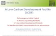 A Low-Carbon Development Facility  (LCDF) To leverage an Initial Capital