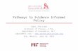Pathways to Evidence Informed Policy