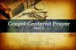 Gospel-Centered  Prayer  Part  2