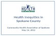 Health Inequities in  Spokane County  Community Health Association of Spokane May 14, 2012