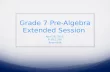 Grade 7 Pre-Algebra Extended Session