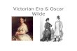 Victorian Era & Oscar Wilde