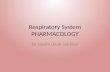 Respiratory  System PHARMACOLOGY