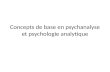 Concepts de base en psychanalyse et psychologie analytique
