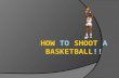 How  To  Shoot  a  Basketball !!
