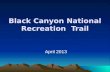 Black Canyon National Recreation  Trail