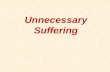 Unnecessary Suffering
