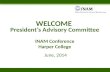WELCOME  President’s Advisory Committee INAM Conference Harper College
