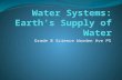 Water Systems: Earth’s Supply of Water