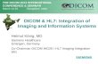 DICOM & HL7: Integration of Imaging and Information Systems