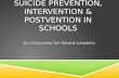 Suicide Prevention, Intervention &  Postvention  in Schools