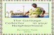 The Garbage Collector      in your  Neighborhood