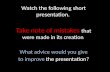 Watch the following short presentation.  Take note of mistakes  that were made in its creation