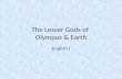 The Lesser Gods of  Olympus & Earth