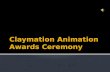 Claymation  Animation Awards Ceremony