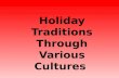 Holiday Traditions Through Various Cultures