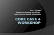 CORE Case 4 Workshop