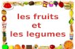 les fruits et  les  legumes