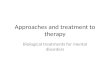 Approaches and treatment to therapy
