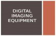 Digital Imaging Equipment