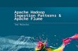 Apache Hadoop  Ingestion Patterns & Apache Flume