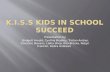 k.i.s.s  kids in school succeed