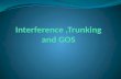 Interference ,Trunking and GOS